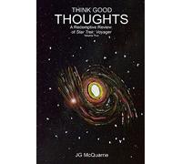 Think Good Thoughts Vol 2: Volume 2 (A Redemptive Review Of Star Trek: Voyager)