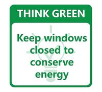 Think green keep windows closed to conserve energy eco sign - Self adhesive sticker (200mm x 200mm)
