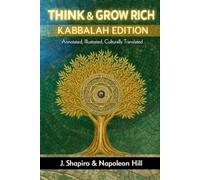 THINK & GROW RICH - KABBALAH EDITION: Annotated, Illustrated, Culturally Translated