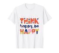 Think Happy Be Happy-Colorful Positive design for Good Vibes T-Shirt
