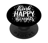 Think Happy Thoughts Inspiring Positivity Statement Funny PopSockets Adhesive PopGrip