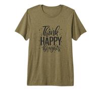 Think Happy Thoughts Inspiring Positivity Statement Funny Premium T-Shirt