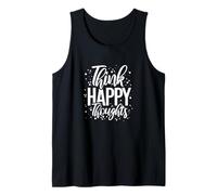 Think Happy Thoughts Inspiring Positivity Statement Funny Tank Top