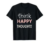Think Happy Thoughts Positive Thinking T-Shirt