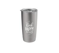 Think Happy Thoughts Stainless Steel Insulated Tumbler