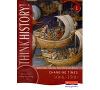 Think History: Changing Times 1066-1500 Core Pupil Book 1