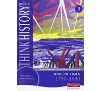Think History: Modern Times 1750-1990 Core Pupil Book 3