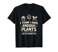 Think I Have Enough Plants Said No Gardener Funny Vintage T-Shirt