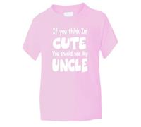 Think I'm Cute See My Uncle Funny Boys/Girls T-Shirt 7-8 Pink