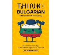 Think in Bulgarian: A Mindset Shift for Fluency