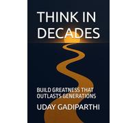 Think in Decades: Build Greatness that Outlasts Generations || spiritual books || Motivational books || self help books || Personality Development books
