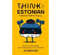 Think in Estonian: A Mindset Shift for Fluency