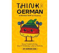 Think in German: A Mindset Shift for Fluency