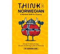 Think in Norwegian: A Mindset Shift for Fluency