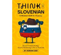Think in Slovenian: A Mindset Shift for Fluency