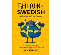 Think in Swedish: A Mindset Shift for Fluency