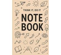 Think It, Do It - The Notebook: A Space to Write, Reflect, and Rewire Your Thoughts