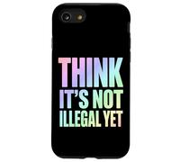 Think It’s Not Illegal Yet Funny Statement Case for iPhone SE (2020) / 7/8