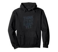 Think It’s Not Illegal Yet Funny Statement Pullover Hoodie