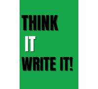 Think It, Write It::: Inspirational Lined Notebook for Journaling, Ideas, Notes, and Creative Writing (150 Pages, 6x9 Journal)