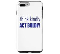 Think Kindly Act Boldly Case for iPhone 7 Plus/8 Plus