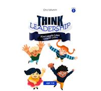 Think Leadership Series 5 - Kind Hearts Lead: Caring for Others