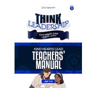 Think Leadership Series 5 - Kind Hearts Lead: Caring for Others | Teacher’s Manual
