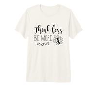 Think Less Be More Butterfly Cute Quote Premium T-Shirt