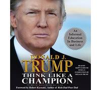 Think Like a Champion: An Informal Education in Business and Life