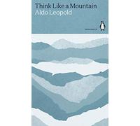 Think Like a Mountain: (Green Ideas)