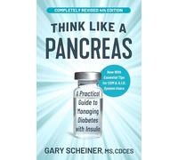 Think Like a Pancreas (4th Edition) : A Practical Guide to Managing Diabetes with Insulin