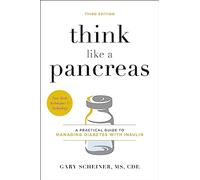 Think Like a Pancreas – A Practical Guide to Managing Diabetes with Insulin – Third Edition