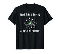 Think Like a Proton - Always be Positive - Nerd - fun4m3 T-Shirt