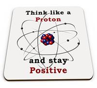 Think Like A Proton and Stay Positive Novelty Science Teacher Glossy Mug Coaster