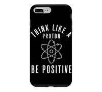 Think Like A Proton Be Positive Physics Science Humor Nerd Case for iPhone 7 Plus/8 Plus