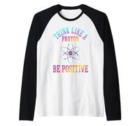 Think Like A Proton Be Positive Science Chemistry Pun Raglan Baseball Tee