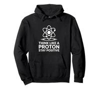 Think Like A Proton Stay Positive Chemistry For Women Men Pullover Hoodie