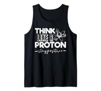Think Like A Proton Stay Positive Periodic Table Teacher Tank Top