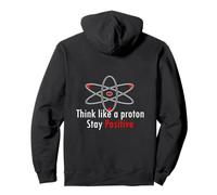 Think like a proton - stay positive Pullover Hoodie