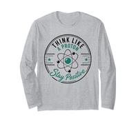 Think Like A Proton Stay Positive Science Nerd Chemistry Pun Long Sleeve T-Shirt