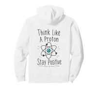 Think Like A Proton Stay Positive Science Nerd Chemistry Pun Pullover Hoodie