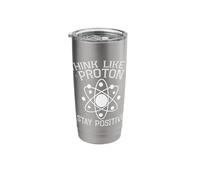 Think Like A Proton Stay Positive Stainless Steel Insulated Tumbler