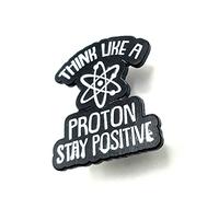 Think Like A Proton Stay Positive STEM Science Physics Metal Enamel Pin Badge