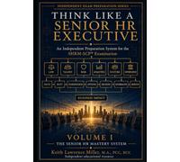 Think Like a Senior HR Executive: An Independent Preparation System for the SHRM-SCP® Examination