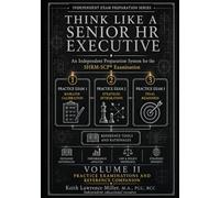 Think Like a Senior HR Executive - Volume II: An Independent Preparation System for the SHRM-SCP® Examination