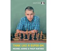 Think Like a Super-GM by Michael Adams Paperback Book