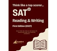 Think Like a Top Scorer: Digital SAT Reading and Writing Prep, including Comprehensive Question Explanations & Ample Practice (2027) (Think Like a Top Scorer: SAT Prep)