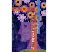 Think like a Visionary