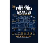 Think Like an Emergency Manager: The All Hazards Home