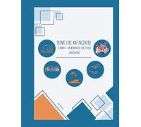 Think Like an Engineer: A Hands-On Workbook for future Innovators